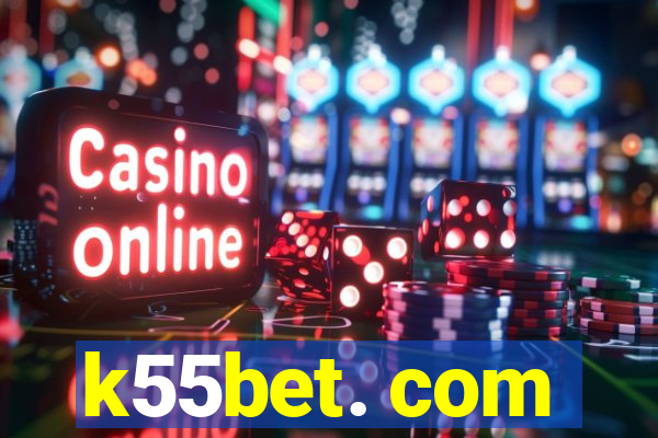 k55bet. com